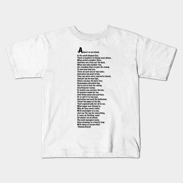Airport on an Island Poem Quote Edition Kids T-Shirt by Pamela Storch